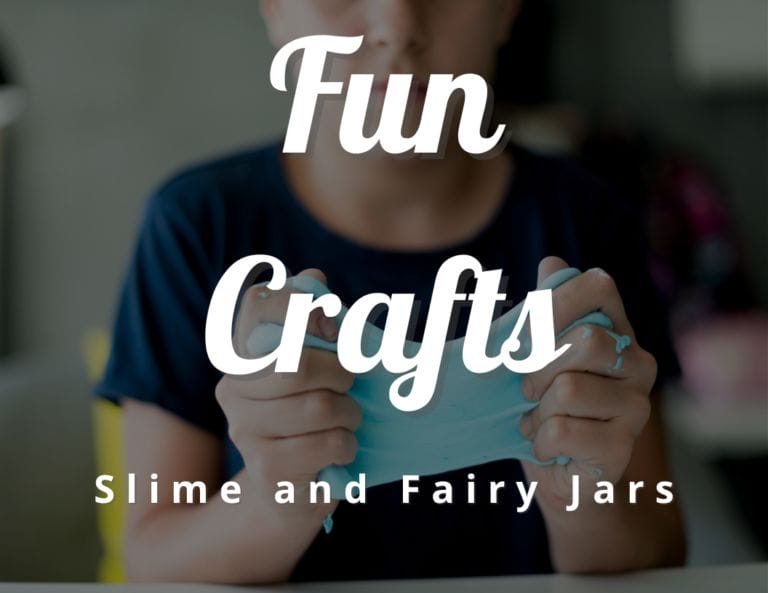 Fun Crafts, Slime and Fairy Jars to Keep the Kiddos Entertained