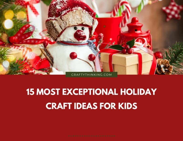 15 Amazing Holiday Craft Ideas for Kids