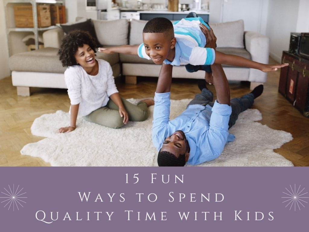 How You Should Spend Your Time with Kids