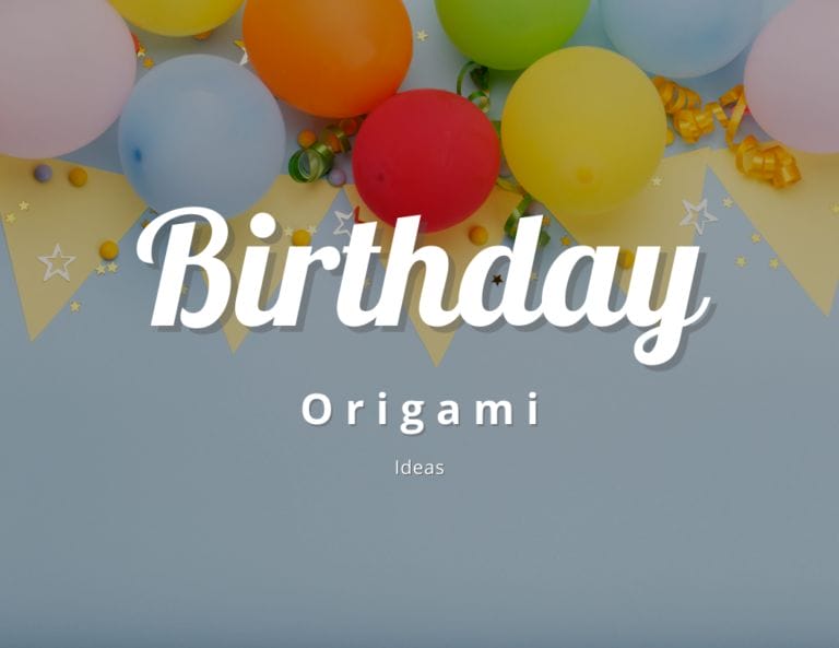 Get the Party Started with 18 Fun Birthday Origami Ideas!
