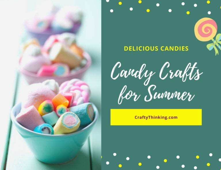 Sweeten Up Your Day with These Candy Crafts for Summer!