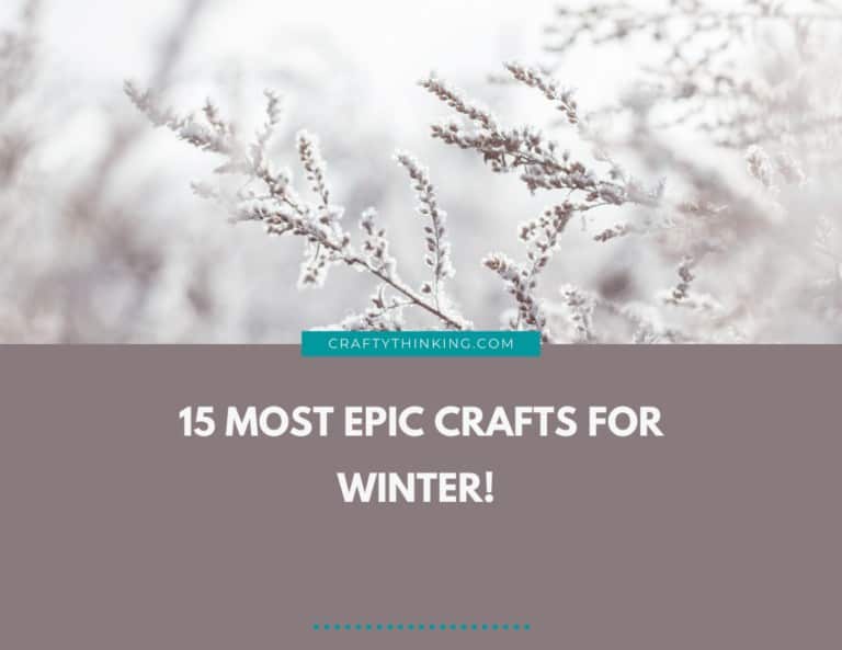 15 Most Epic Crafts for Winter!
