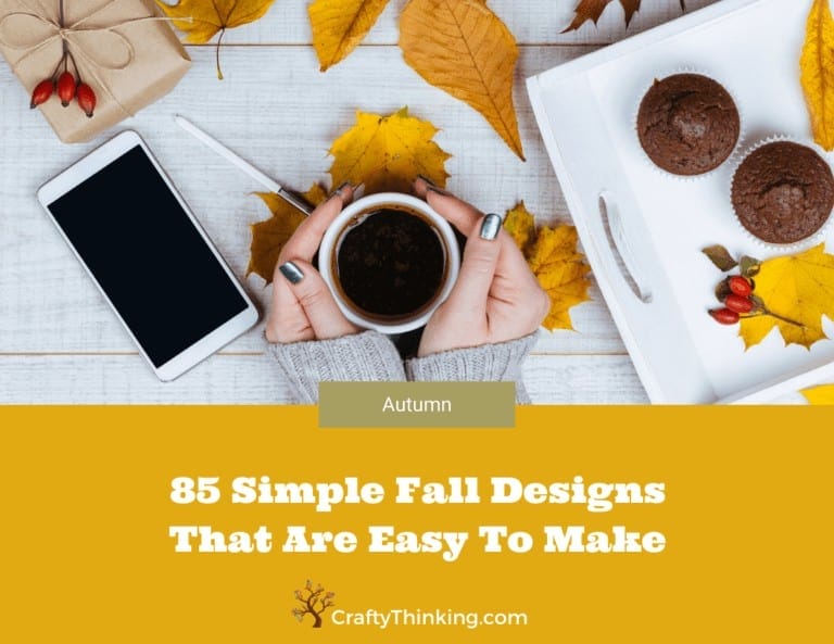 85 Simple Fall Designs That Are Easy To Make