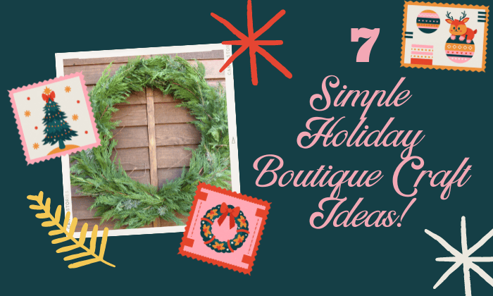 Holiday Boutique Craft Ideas