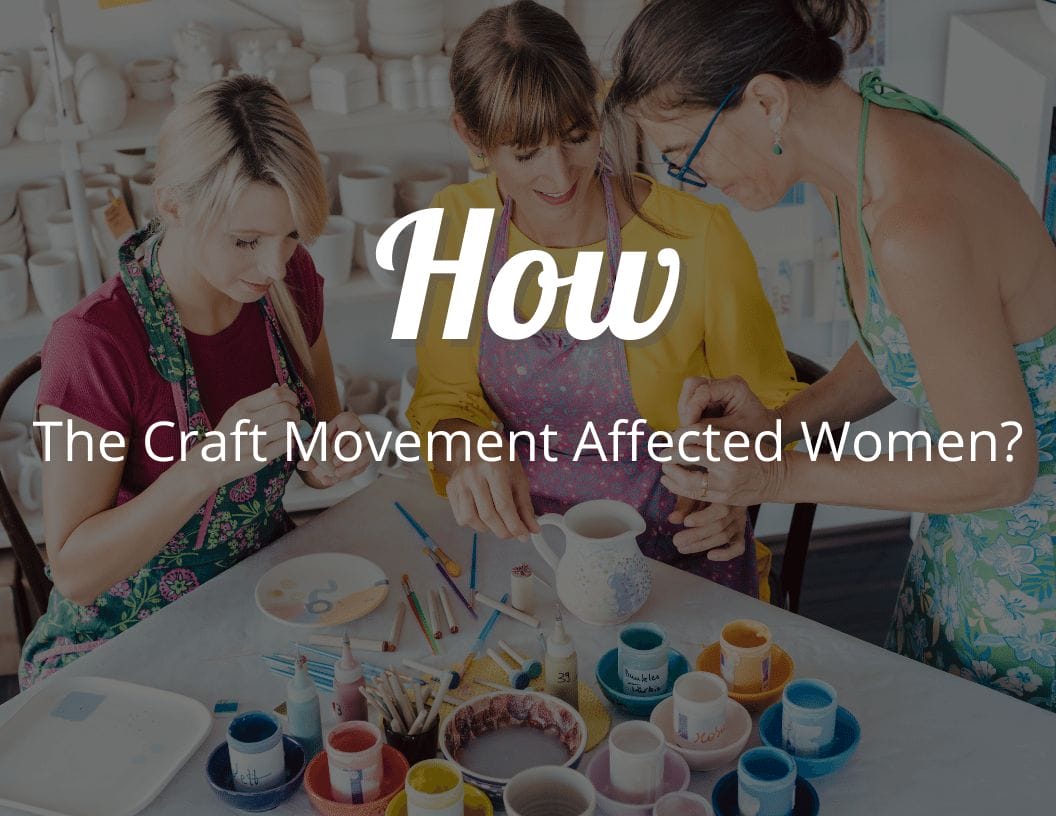 How Were Women Affected by the Arts and Craft Movement