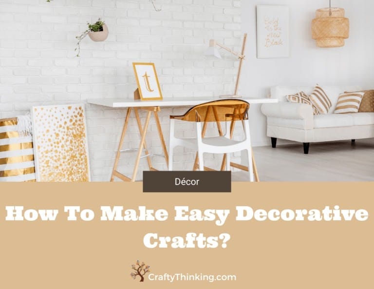 How To Make 7 Easy Decorative Crafts (Fun)