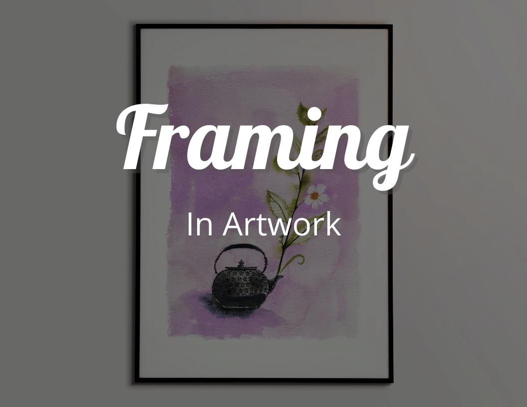 Framing in Artwork