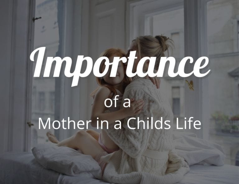 The Importance of a Mother in Childs Life: Magic of Motherhood