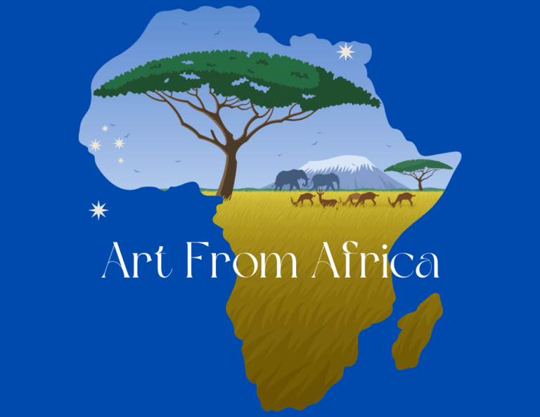 Art From Africa: The Beauty and Magic behind African Culture