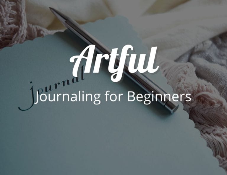 Artful Journaling for Beginners: A Step-by-Step Guide to Start an Art Journal