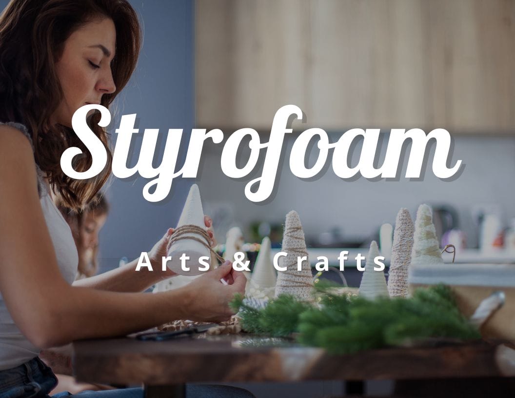 Styrofoam - Arts & Crafts