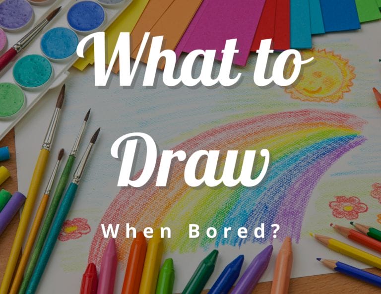 What to Draw When Bored? 21 Easy Things to Draw When Bored