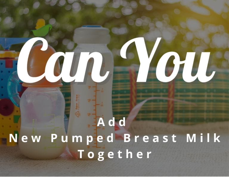 Can You Add New Pumped Breast Milk Together?