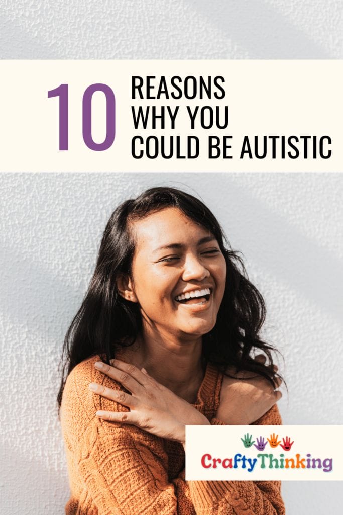 10 Reasons Why You Could Be Autistic