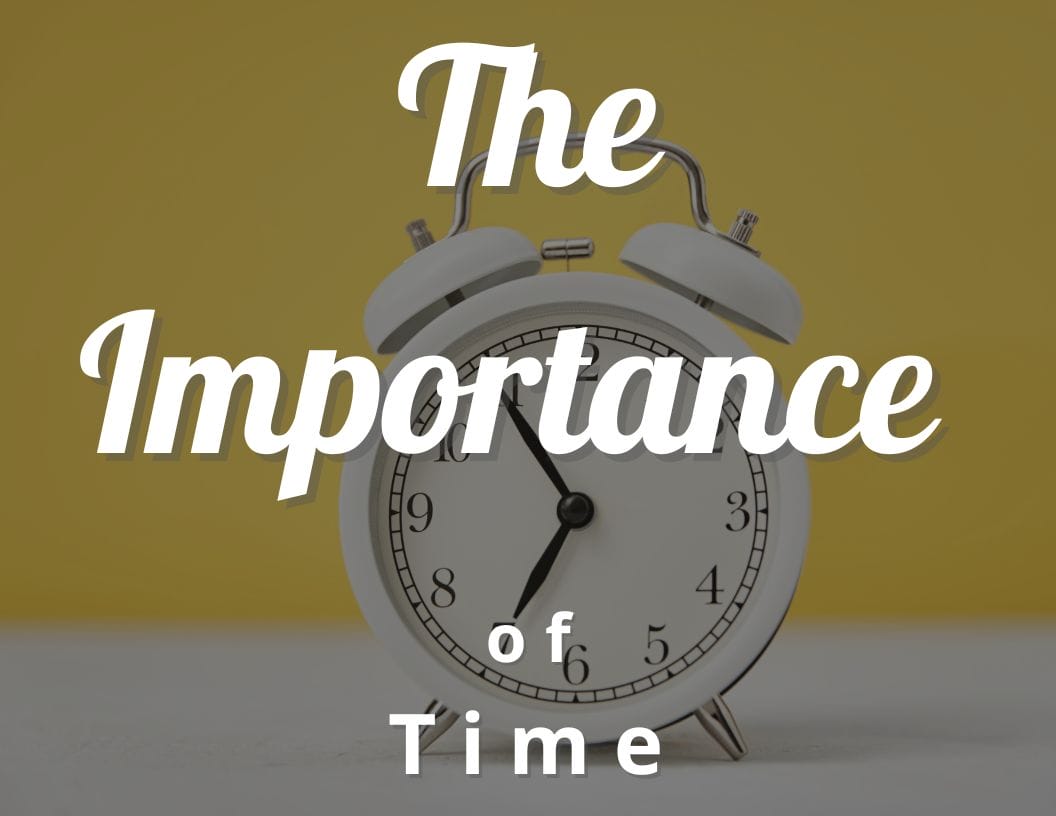 The Importance of Time: 11 Reasons Why Time is Important - CraftyThinking