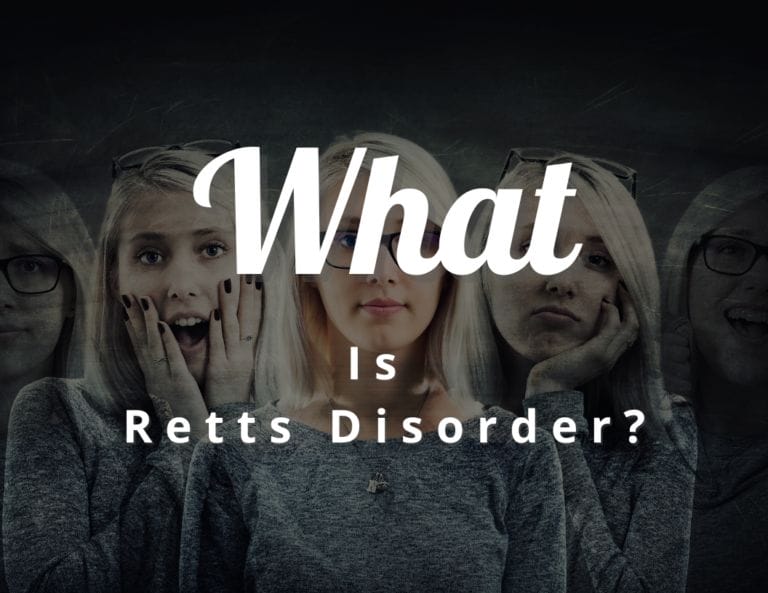What Is Retts Disorder? The 35 Signs and Symptoms of Rett Syndrome