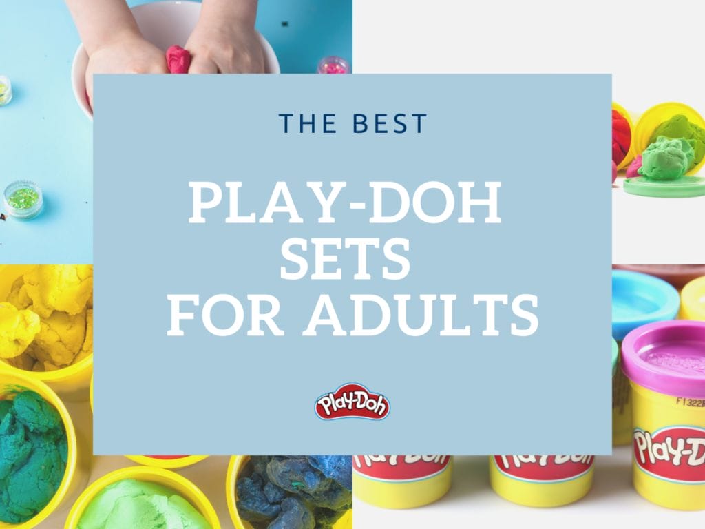 The Best Play-Doh Sets for Adults