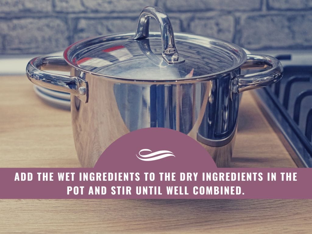 Add the wet ingredients to the dry ingredients in the pot and stir until well combined.