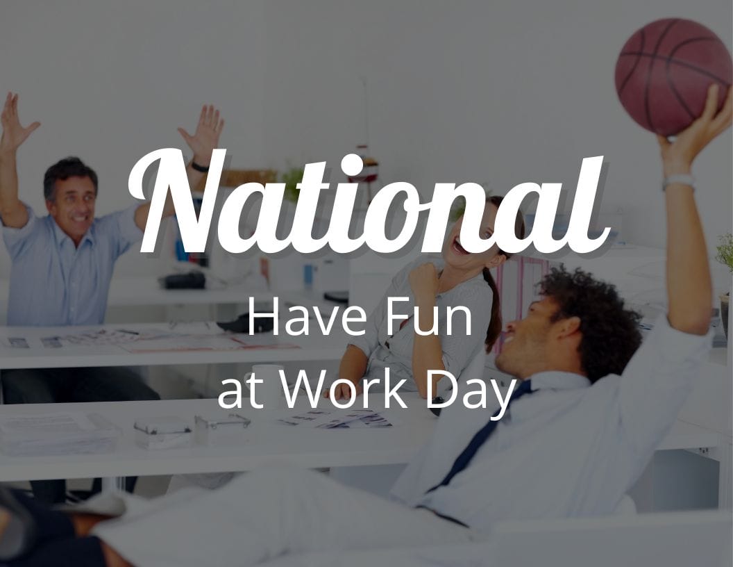 Have Fun at Work Day