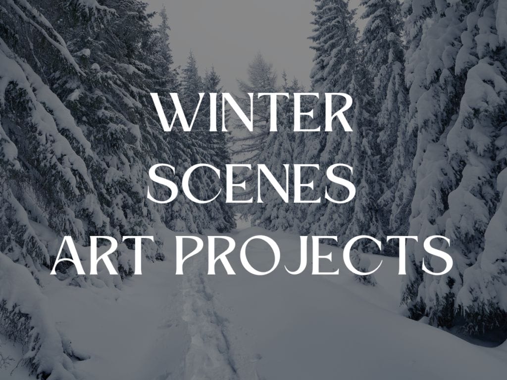 Winter Scenes Art Projects