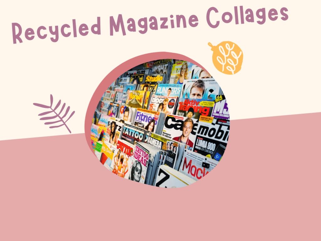 Recycled Magazine Collages
