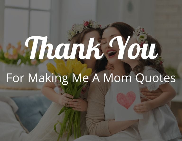 Thank You for Making Me A Mom (Strong Mom Quotes)