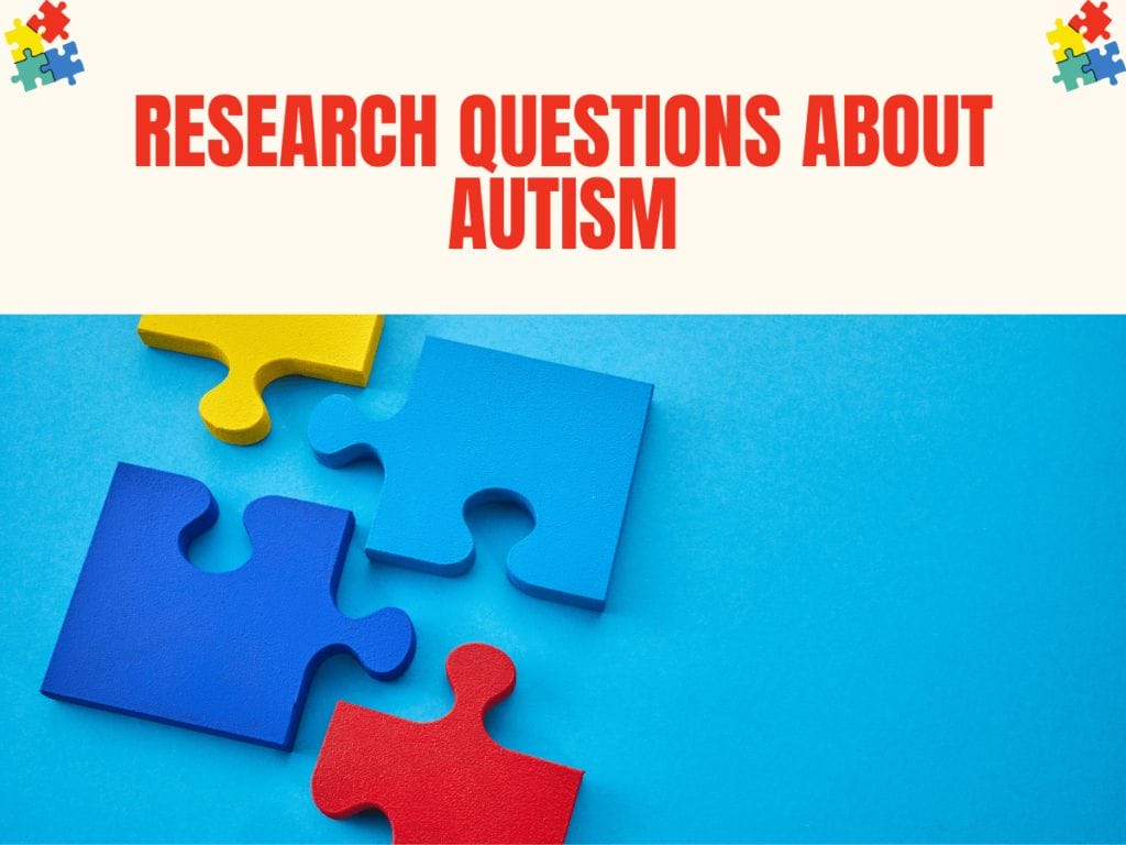 Research Questions About Autism