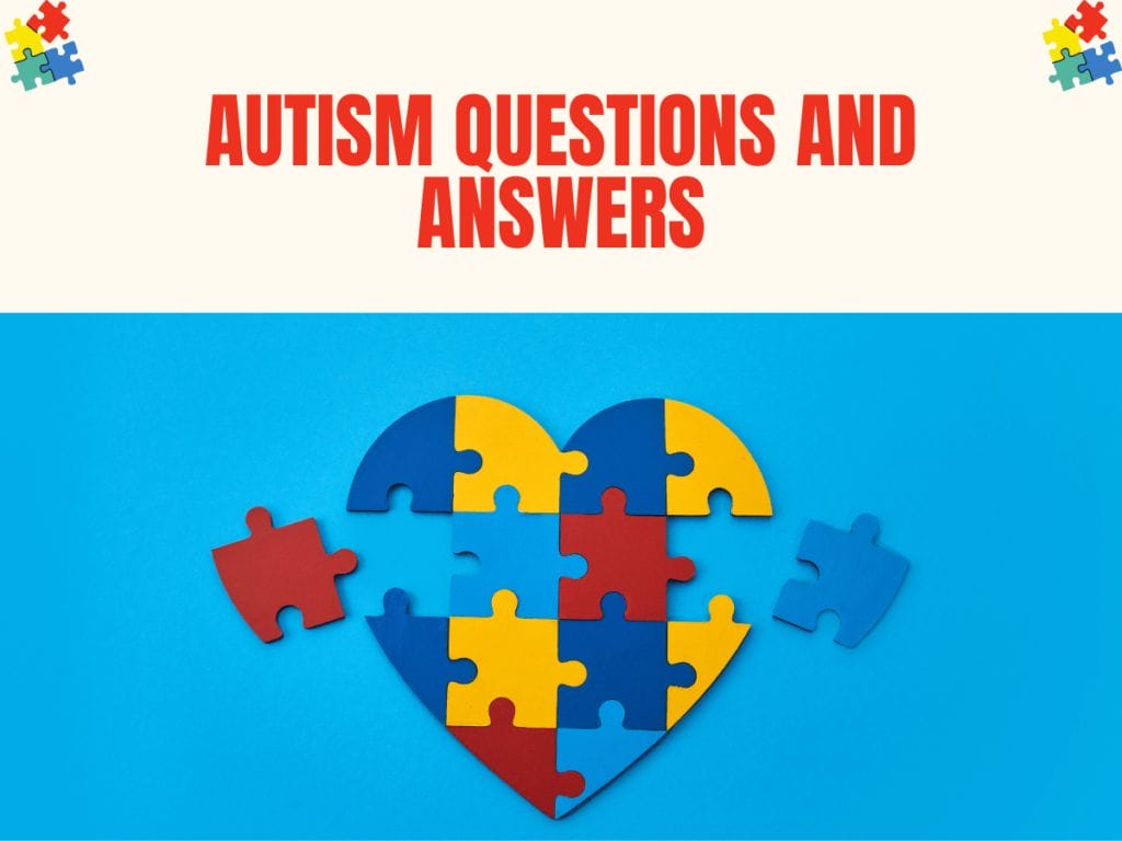 Autism Questions and Answers