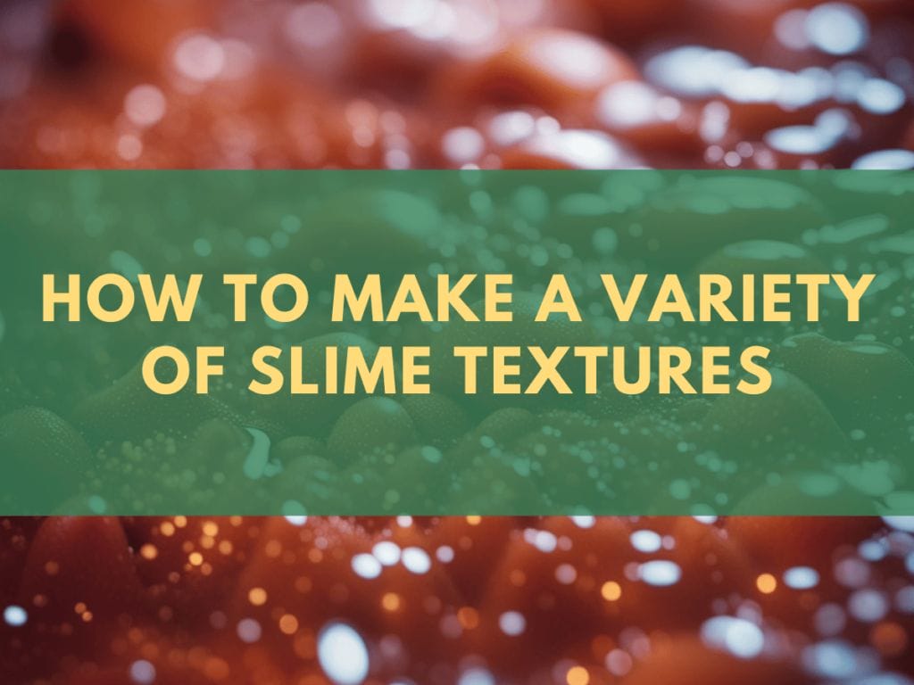 Different Types of Slime