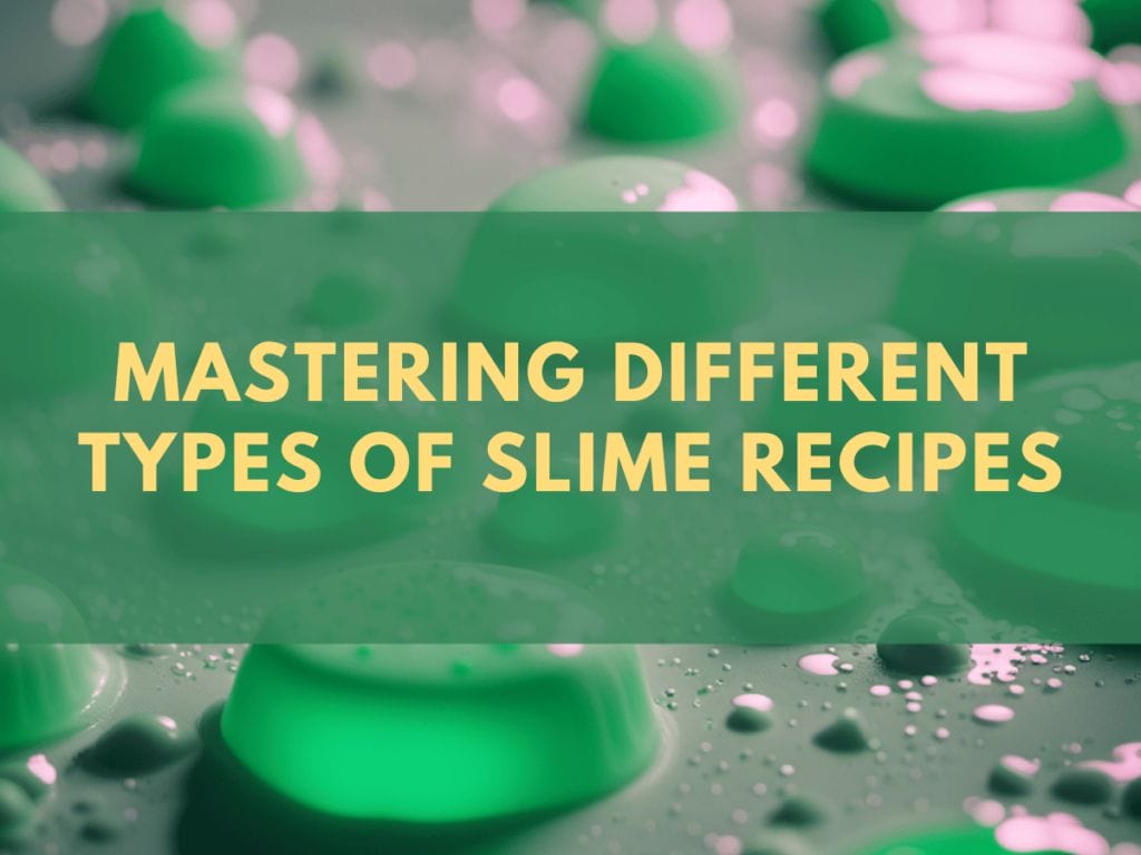 Different Types of Slime