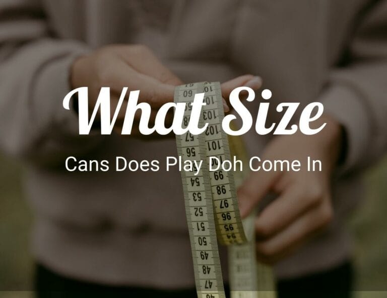 What Size Cans Does Play-Doh Come In?