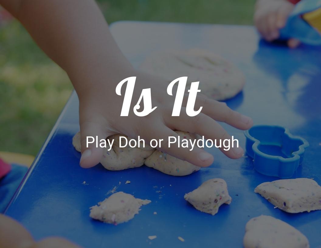 Is it Play-Doh or playdough
