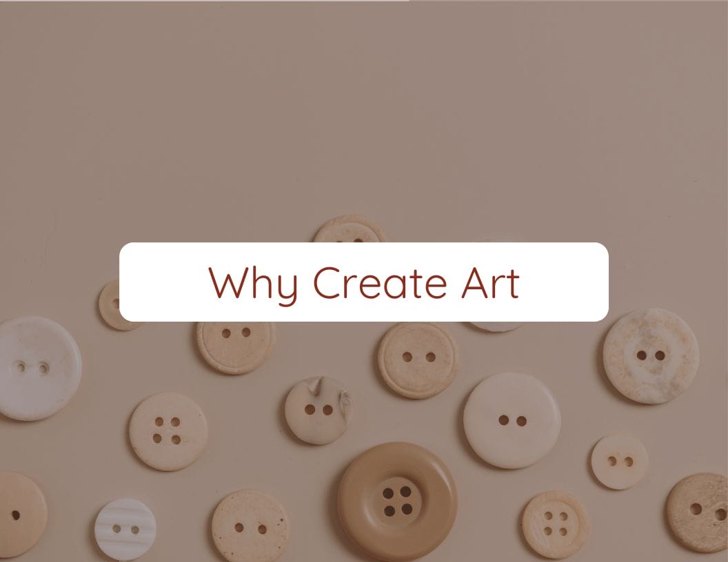 Why Create Art