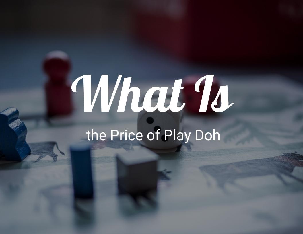 What Is the Price of Play Doh