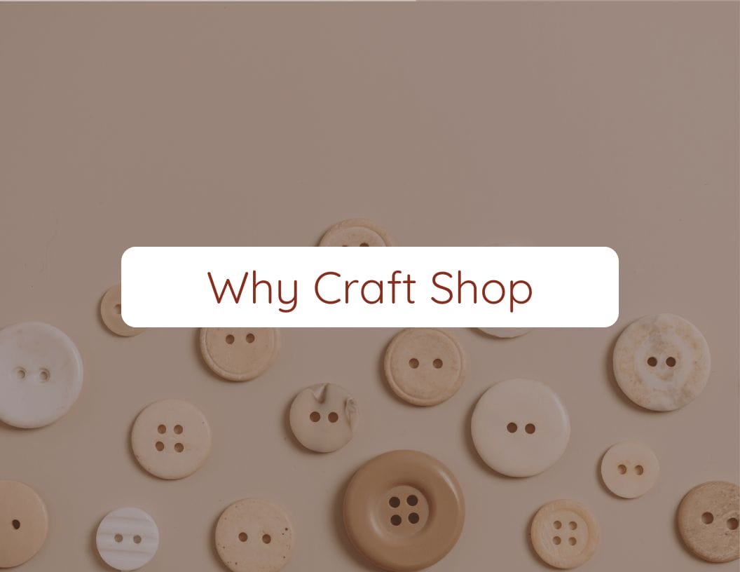 Why Craft Shop