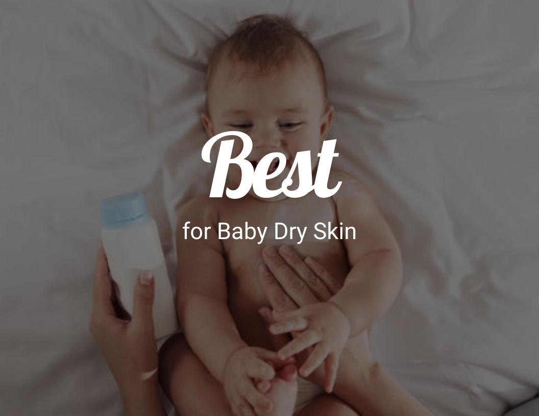 Best For Baby Dry Skin (A Mother's Guide)