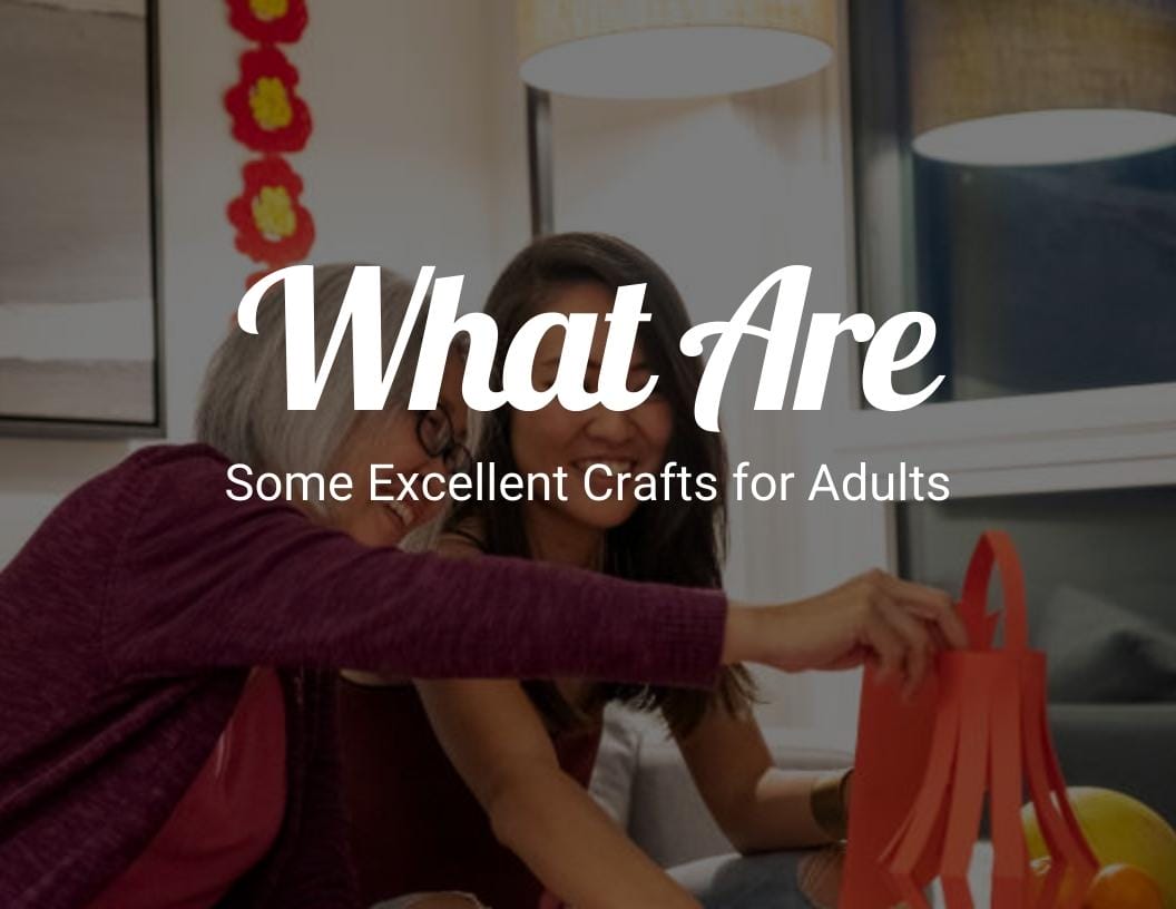 what are some excellent crafts for adults