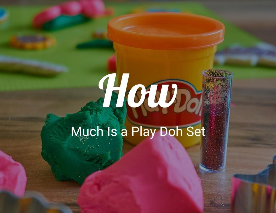How Much is a Play Doh set