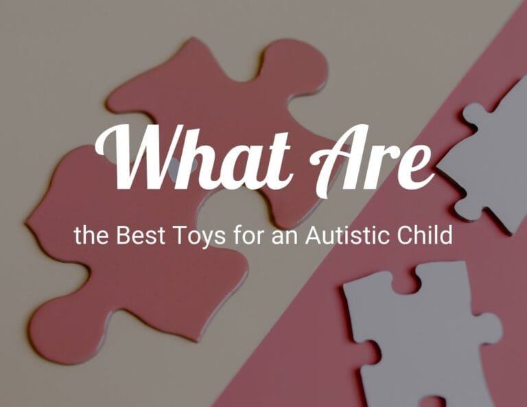 What Are the Best Toys for an Autistic Child?
