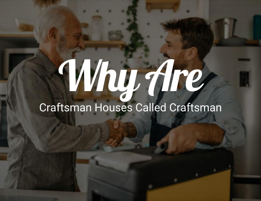Why are craftsman houses called craftsman