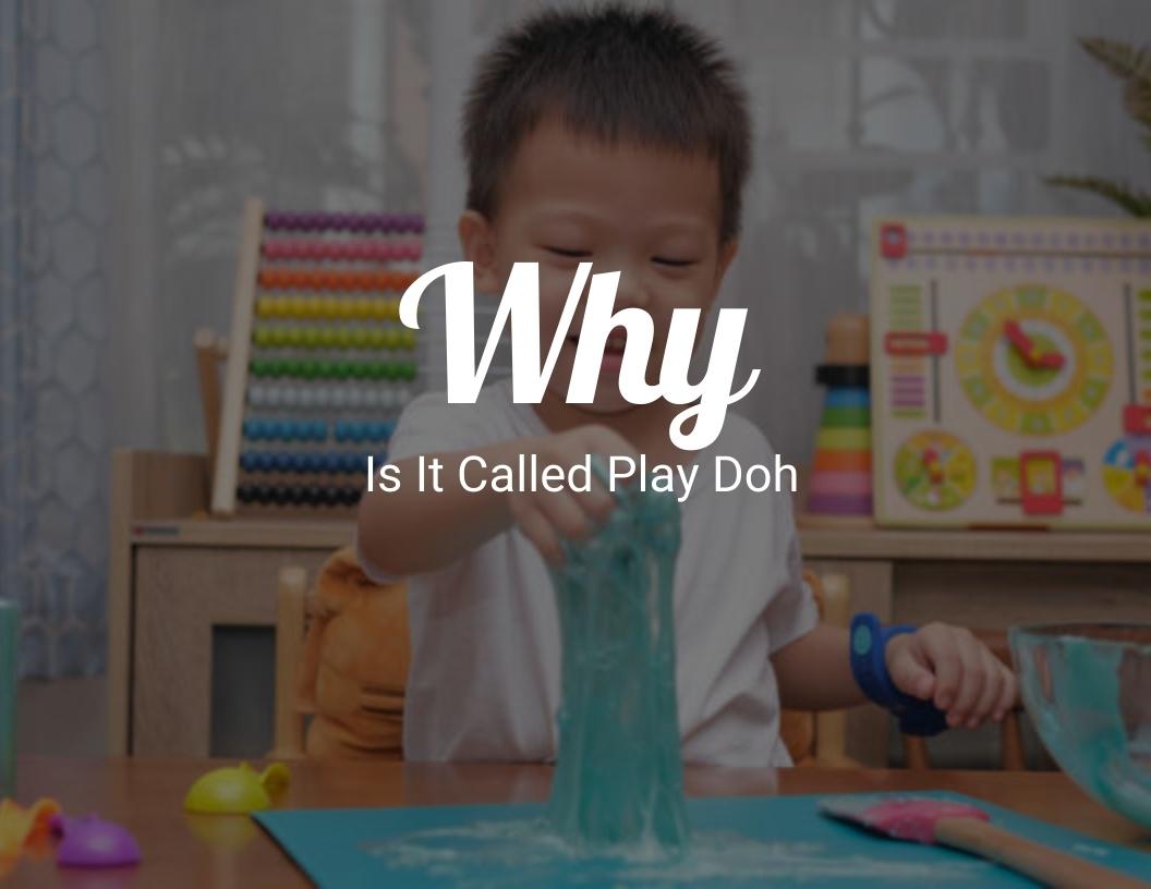 Why Is It Called Play-Doh