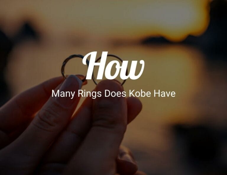 How Many Rings Does Kobe Have?