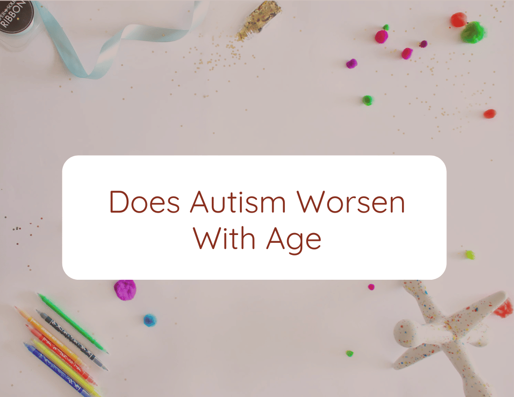 Does Autism Worsen With Age