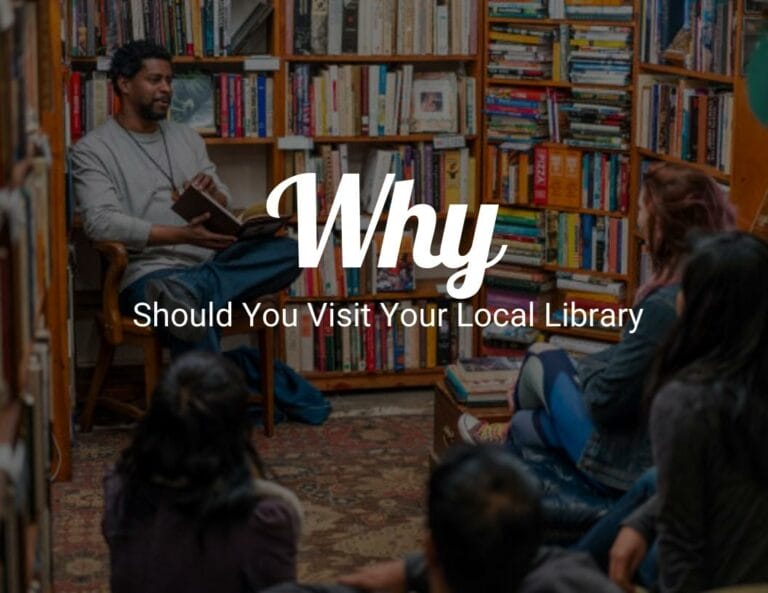 Why Should You Visit Your Local Library?