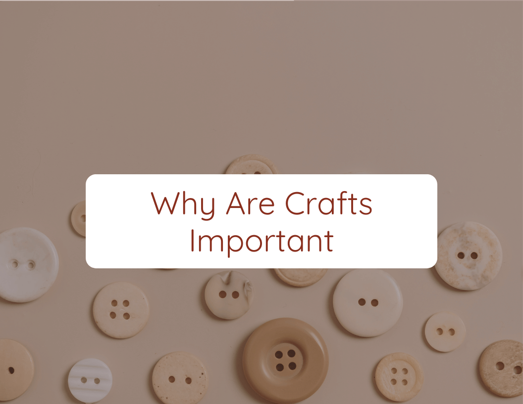 Why Are Crafts Important