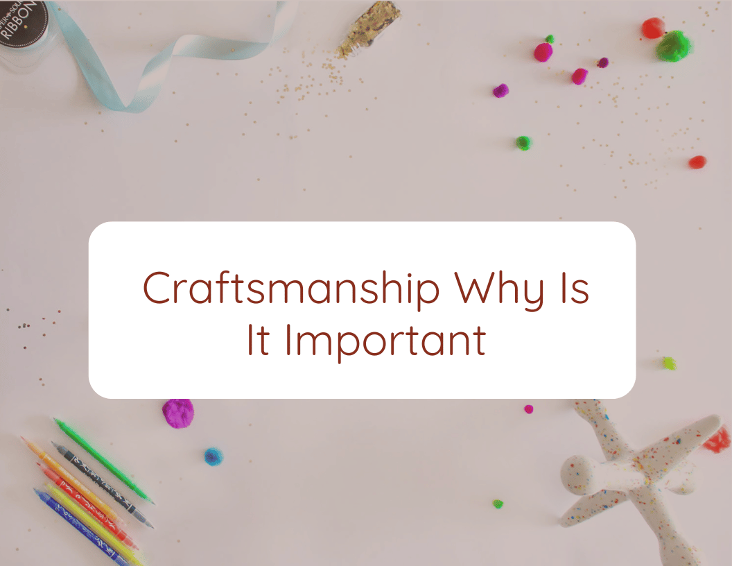 craftsmanship-why-is-it-important-craftythinking