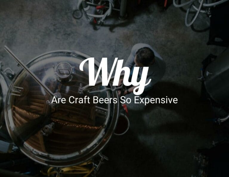 Why Are Craft Beers So Expensive?