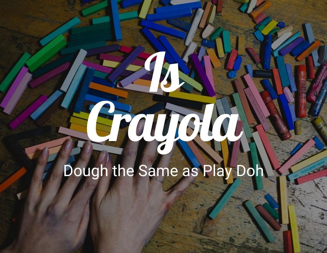 Is Crayola Dough the Same as Play Doh