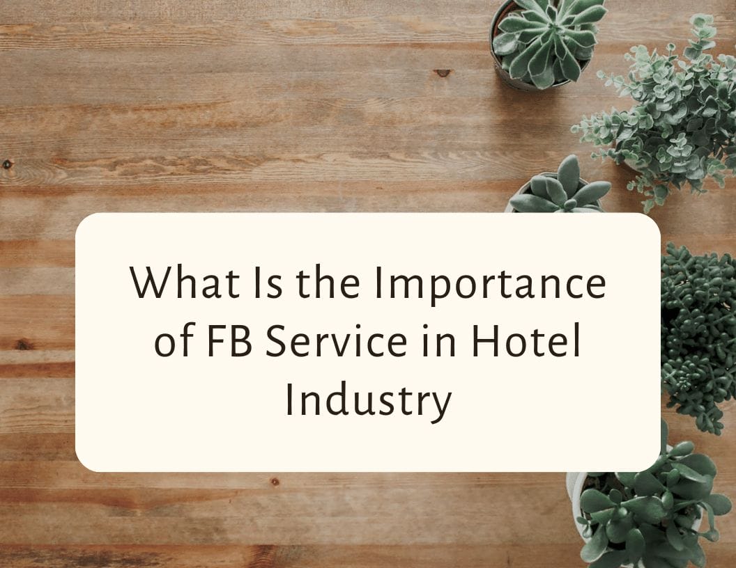 What Is the Importance of FB Service in Hotel Industry