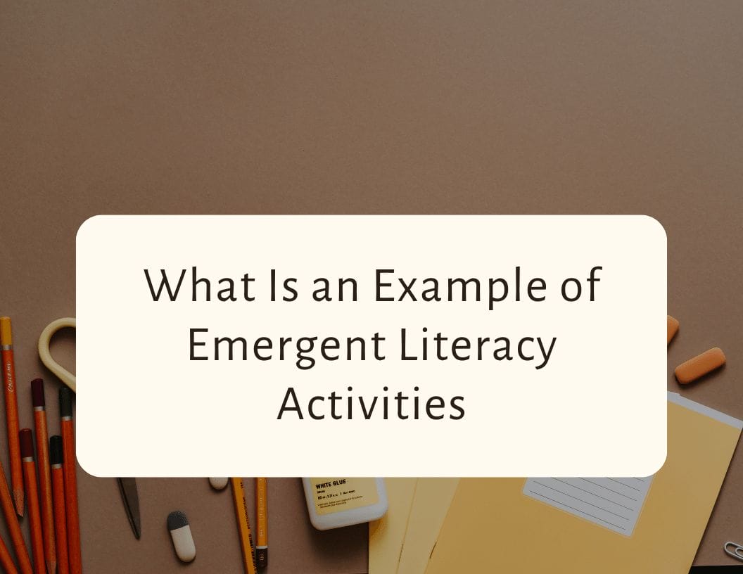 What Is an Example of Emergent Literacy Activities
